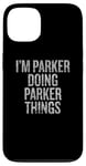 iPhone 13 I'm Parker Doing Parker Things Funny Vintage Case