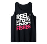 Reel Bitches Catch Fishes Funny Fishing Angler Humor Tank Top