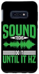 Coque pour Galaxy S10e Sound Techs Do It Until It Hz --