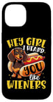 iPhone 14 Hey Girl I heard you like Wieners Funny Dachshund Case