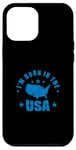 iPhone 12 Pro Max I'm born in the USA America Case