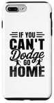 iPhone 7 Plus/8 Plus If You Can't Dodge Go Home Dodgeball Game Handball Case