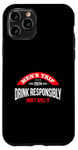 Coque pour iPhone 11 Pro Mens Trip 2024, Drink Responsibly, Don't Spill It