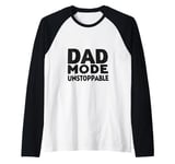 Dad Mode Unstoppable Funny Dad Life Humor Raglan Baseball Tee