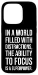 Coque pour iPhone 14 Pro Focus Is A Superpower - Gym, Hustle, Success, Motivation