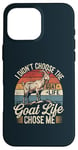 iPhone 16 Pro Max Goat Life Chose Me Funny Goat Owner Case