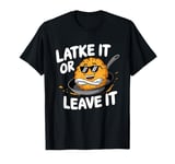 Latke It or Leave It | Funny Hanukkah T-Shirt