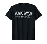 Jesus Saves I Spend T-Shirt