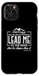 iPhone 11 Pro Lead me to the rock that is higher than I Psalm 61:2 Design Case