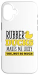 iPhone 16 Plus Rubber Ducks makes me lucky - Rubber Duck Case