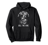 The Same Ones Who Sell The Panic Sell The Cure Plague. Pullover Hoodie