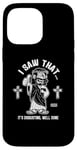 Coque pour iPhone 14 Pro Max "I Saw That..." Christian Humor - Funny Jesus Meme Rude