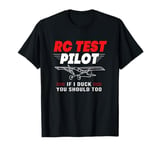 RC Test Pilot If I Duck You Should Too Funny RC Plane Pilot T-Shirt