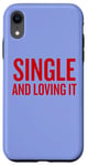 Coque pour iPhone XR Humour de Saint-Valentin unique et aimant pour les âmes indépendantes