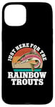 iPhone 15 Plus Just Here For The Rainbow Trouts Freshwater Fish Trout Case