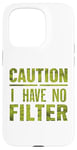 Coque pour iPhone 15 Pro Motif humoristique humoristique avec inscription « Caution I have no filter »