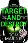 Target and Destroy: Former MI5 agent Tom Marcus returns with a pulse-pounding new thriller