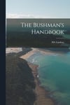 The Bushman's Handbook