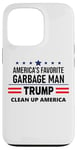 Coque pour iPhone 13 Pro Trump America's Favorite Garbage Man Here To Clean Up Trash