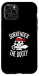 iPhone 11 Pro Surrender The Booty Pirate Skeleton Joke Festival Men Women Case