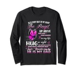 Dad Is Every Beat Of My Heart The Angel Up Above Who I Miss Long Sleeve T-Shirt