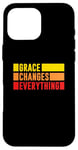 iPhone 16 Pro Max Grace Changes Everything - Jesus Christian God Faith Stripes Case