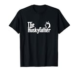 Funny Siberian Husky Dog Owner Gift The Husky Father T-Shirt