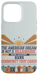 iPhone 15 Pro Max The American Dream Is a Community That Cares Case