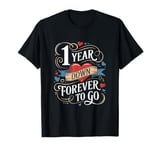 1 Year Down Forever to Go 1st Wedding Anniversary couple tee T-Shirt