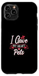 Coque pour iPhone 11 Pro I Gave My Heart To Pets Propriétaire pour animaux