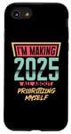 iPhone SE (2020) / 7 / 8 Im Making 2025 All About Prioritizing Myself Self Love Case