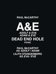 Paul McCarthy: Aande, Adolf and Eva, Adam and Eve, Dead End Hole, Picnic