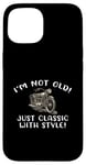 Coque pour iPhone 15 Inscription I'm Not Old I'm Classic with Style Motorcycle Gift Graphic