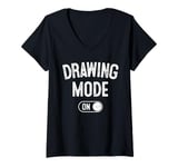 Womens Drawing Mode On Funny Sketcher Gift Artist Illustrator V-Neck T-Shirt