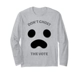 Funny Halloween Don't Ghost the Vote USA Election Politics Long Sleeve T-Shirt