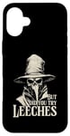 iPhone 16 Plus Plague Doctor But Did You Try Leeches Case