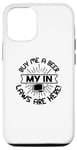 iPhone 15 Buy Me A Beer My In Laws Are Here - Funny Marriage Case