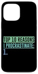 Coque pour iPhone 13 Pro Max Top 10 Reasons I Procrastinate Humour drôle et paresseux