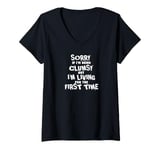 Womens Sorry, I'm living the first time funny quote V-Neck T-Shirt