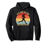 It's You against You Make Sure You Win, Cool Running Women Pullover Hoodie