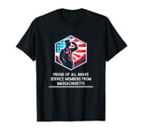 Proud of All Brave Service Members from Massachusetts T-Shirt