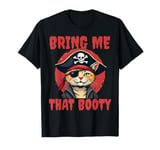 Bring me that Booty Funny Cat Pirate T-Shirt