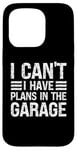 Coque pour iPhone 15 Pro I Can't I Have Plans In The Garage Mechanic Car Amateur