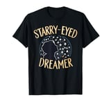 Astronomy Starry Eyed Dreamer Stargazers Inspirational Top T-Shirt