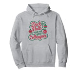 Funny Christmas Quote Deck the Hall not your Colleagues Pullover Hoodie