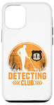Coque pour iPhone 13 Happy Hunting Detecting Club Détecteur de métaux