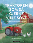 Traktoren som så gjerne ville sove - en annerledes godnatthistorie