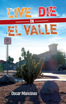 To Live and Die in El Valle