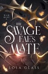 The Savage Fae's Mate (Wild Hunt Book 1)