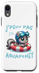 Coque pour iPhone XR Humour J'peux pas j'ai Aquaponey cadeau drôle